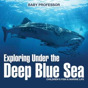 Exploring Under the Deep Blue Sea | Children's Fish & Marine Life de Baby