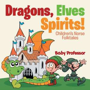 Dragons, Elves, Sprites! | Children's Norse Folktales de Baby