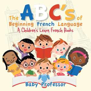 The ABC's of Beginning French Language | A Children's Learn French Books de Baby