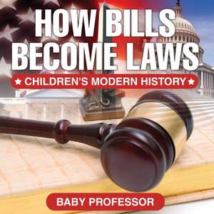 How Bills Become Laws | Children's Modern History de Baby