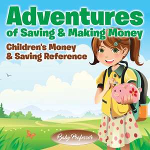 Adventures of Saving & Making Money -Children's Money & Saving Reference de Baby