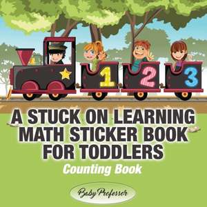 A Stuck on Learning Math Sticker Book for Toddlers - Counting Book de Baby