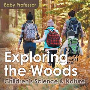 Exploring the Woods - Children's Science & Nature de Baby