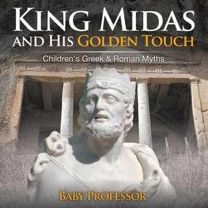 King Midas and His Golden Touch-Children's Greek & Roman Myths de Baby