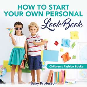 How to Start Your Own Personal Look Book | Children's Fashion Books de Baby