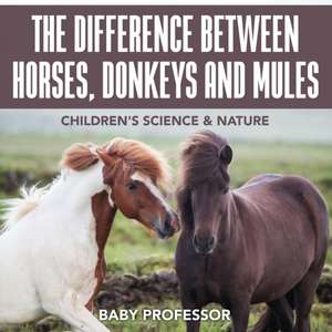 The Difference Between Horses, Donkeys and Mules | Children's Science & Nature de Baby