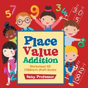 Place Value Addition Worksheet K-2 | Children's Math Books de Baby