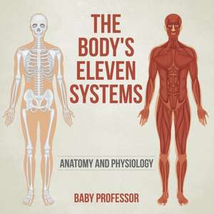 The Body's Eleven Systems | Anatomy and Physiology de Baby