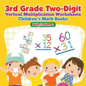 3rd Grade Two-Digit Vertical Multiplication Worksheets | Children's Math Books de Baby