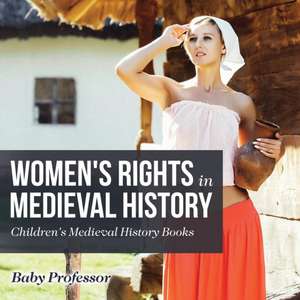 Women's Rights in Medieval History- Children's Medieval History Books de Baby