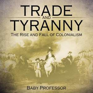 Trade and Tyranny de Baby