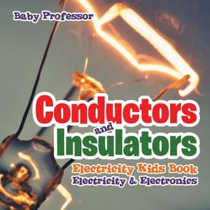 Conductors and Insulators Electricity Kids Book | Electricity & Electronics de Baby