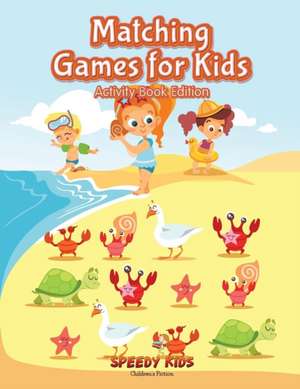 Matching Games for Kids (Activity Book Edition) de Speedy Kids