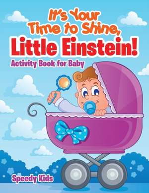 It's Your Time to Shine, Little Einstein! de Speedy Kids