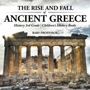 The Rise and Fall of Ancient Greece - History 3rd Grade | Children's History Books de Baby