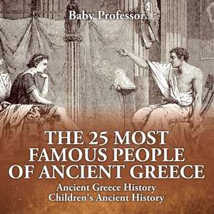 The 25 Most Famous People of Ancient Greece - Ancient Greece History Children's Ancient History de Baby