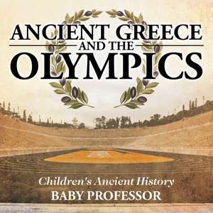 Ancient Greece and The Olympics | Children's Ancient History de Baby