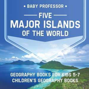 Five Major Islands of the World - Geography Books for Kids 5-7 | Children's Geography Books de Baby