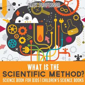 What is the Scientific Method? Science Book for Kids Children's Science Books de Baby