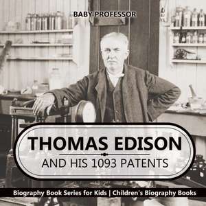 Thomas Edison and His 1093 Patents - Biography Book Series for Kids | Children's Biography Books de Baby