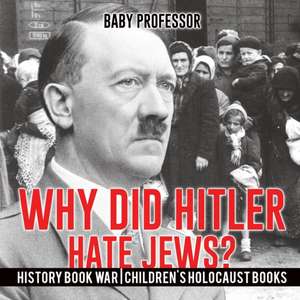 Why Did Hitler Hate Jews? - History Book War | Children's Holocaust Books de Baby