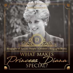 What Makes Princess Diana Special? Biography of Famous People | Children's Biography Books de Dissected Lives