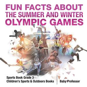 Fun Facts about the Summer and Winter Olympic Games - Sports Book Grade 3 | Children's Sports & Outdoors Books de Baby