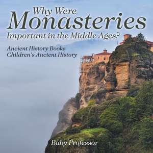 Why Were Monasteries Important in the Middle Ages? Ancient History Books | Children's Ancient History de Baby