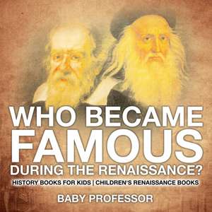 Who Became Famous during the Renaissance? History Books for Kids | Children's Renaissance Books de Baby