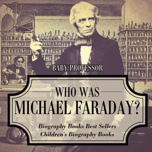 Who Was Michael Faraday? Biography Books Best Sellers Children's Biography Books de Baby