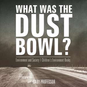 What Was The Dust Bowl? Environment and Society | Children's Environment Books de Baby