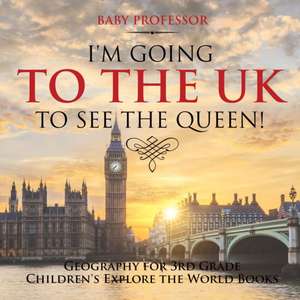 I'm Going to the UK to See the Queen! Geography for 3rd Grade | Children's Explore the World Books de Baby