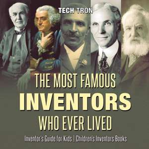 The Most Famous Inventors Who Ever Lived | Inventor's Guide for Kids | Children's Inventors Books de Tech Tron