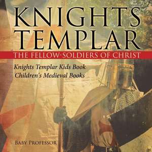 Knights Templar the Fellow-Soldiers of Christ | Knights Templar Kids Book | Children's Medieval Books de Baby