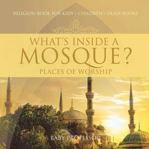 What's Inside a Mosque? Places of Worship - Religion Book for Kids | Children's Islam Books de Baby