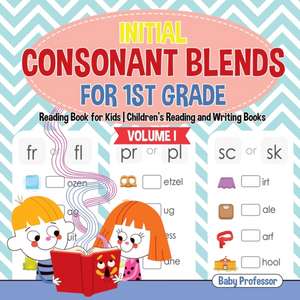 Initial Consonant Blends for 1st Grade Volume I - Reading Book for Kids | Children's Reading and Writing Books de Baby