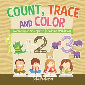 Count, Trace and Color - Workbook for Kindergarten | Children's Math Books de Baby