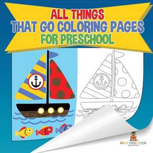 All Things That Go Coloring Pages for Preschool | Children's Activities, Crafts & Games Books de Baby