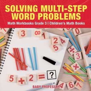 Solving Multi-Step Word Problems - Math Workbooks Grade 3 | Children's Math Books de Baby