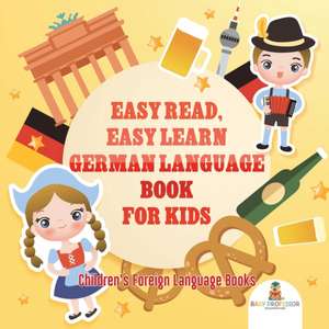 Easy Read, Easy Learn German Language Book for Kids | Children's Foreign Language Books de Baby