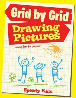 Drawing Pictures Grid by Grid de Speedy Kids