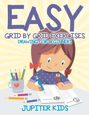 Easy Grid by Grid Exercises de Jupiter Kids