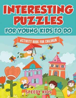 Interesting Puzzles for Young Kids To Do de Speedy Kids