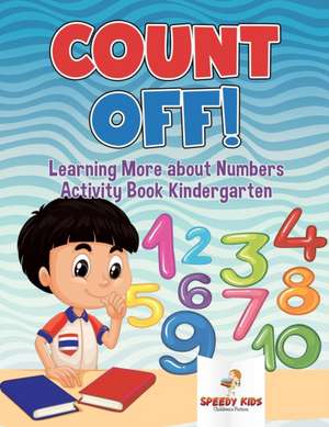 Count Off! Learning More about Numbers de Speedy Kids