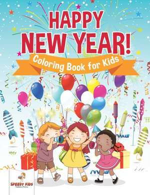 Happy New Year! Coloring Book for Kids de Speedy Kids