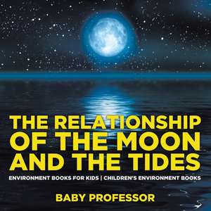 The Relationship of the Moon and the Tides - Environment Books for Kids | Children's Environment Books de Baby