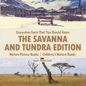 Ecosystem Facts That You Should Know - The Savanna and Tundra Edition - Nature Picture Books | Children's Nature Books de Baby