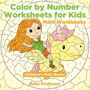 Color by Number Worksheets for Kids - Math Workbooks | Children's Math Books de Baby