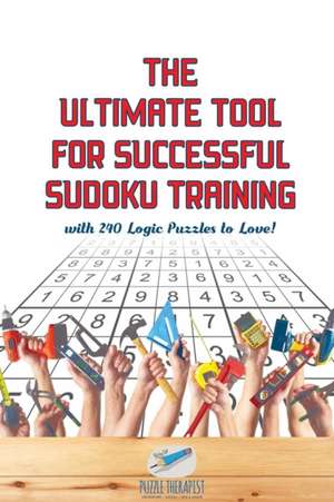 The Ultimate Tool for Successful Sudoku Training | with 240 Logic Puzzles to Love! de Puzzle Therapist