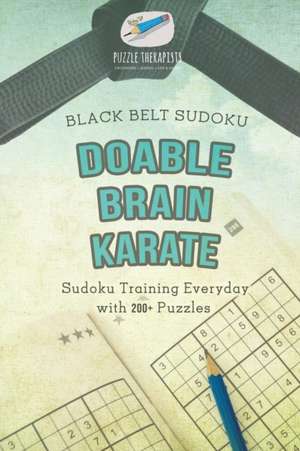 Doable Brain Karate | Black Belt Sudoku | Sudoku Training Everyday with 200+ Puzzles de Puzzle Therapist